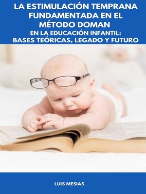 cover image of La Estimulación Temprana Fundamentada en el Método Doman en la Educación Infantil